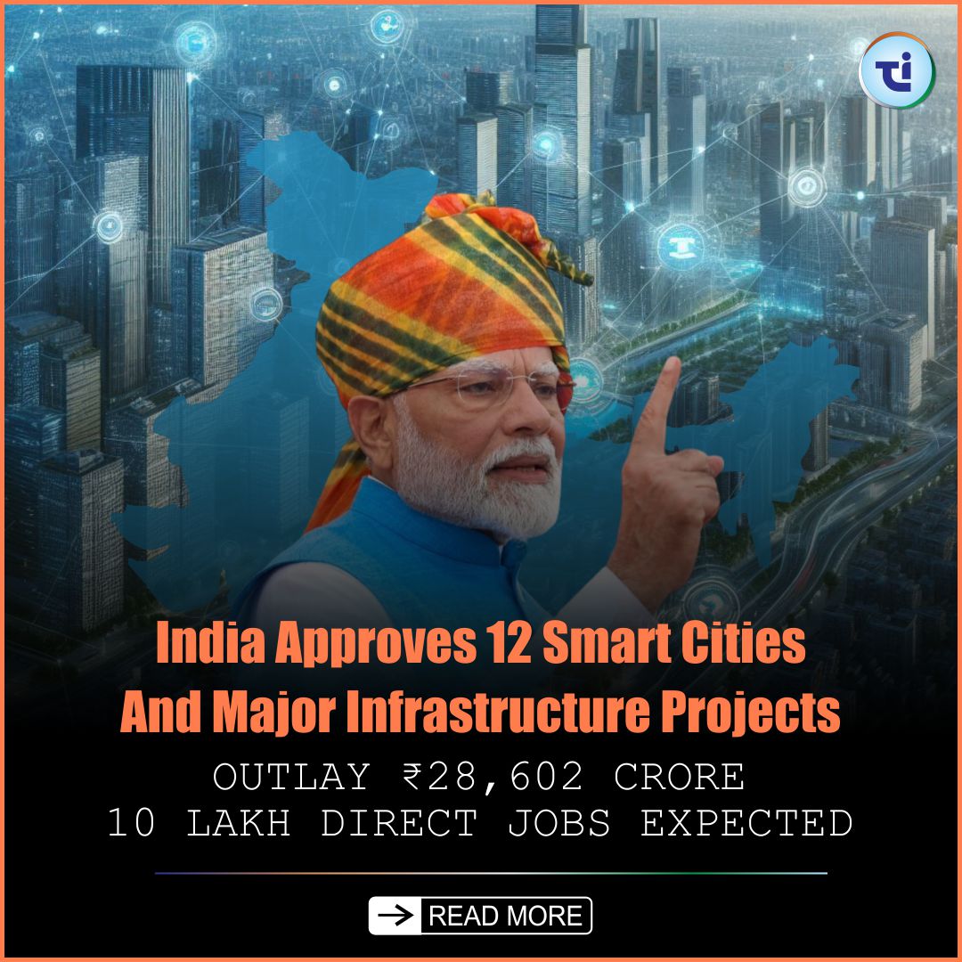 India Bold Leap : 12 Industrial Smart Cities Approved By Cabinet, Revolutionizing Infrastructure for a Brighter Future